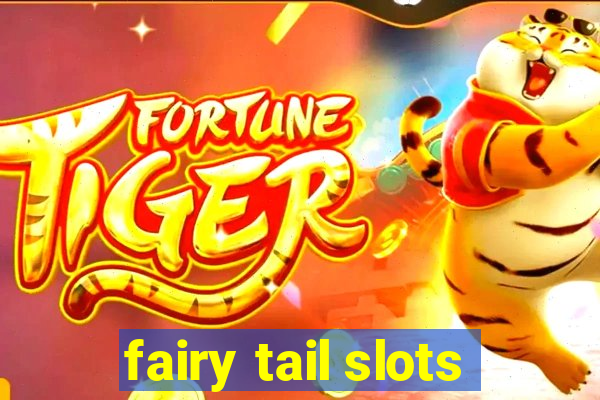 fairy tail slots